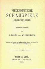 Bolte-Johannes_Seelmann-Wilhelm_Niederdeutsche-Schauspiele-älterer-Zeit